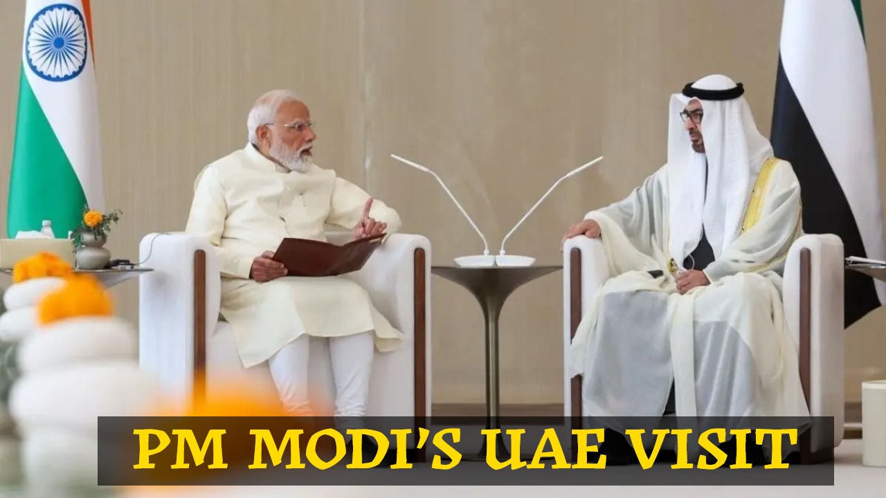 PM मोदी के UAE दौरे में India-UAE के बीच 7 बड़े समझौते!