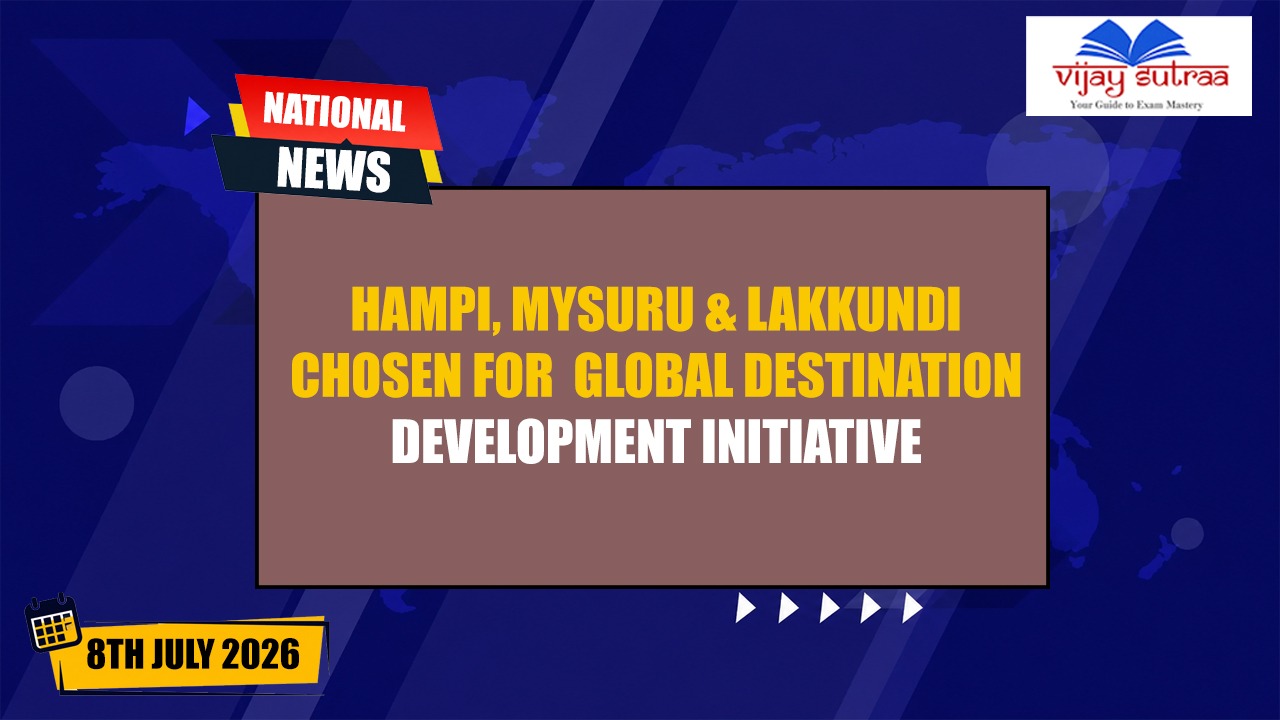 Hampi, Mysuru & Lakkundi Chosen to Boost Global Tourism