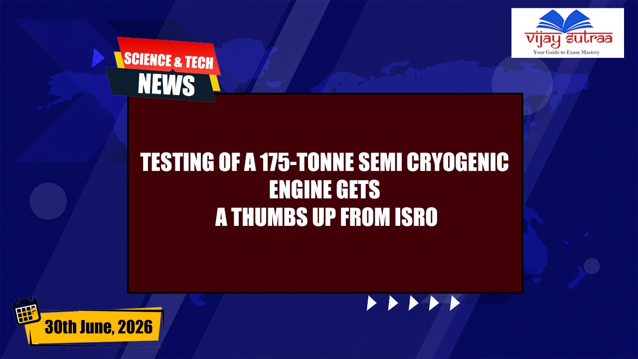 ISRO Successfully Tests 175-Tonne Semicryogenic Engine