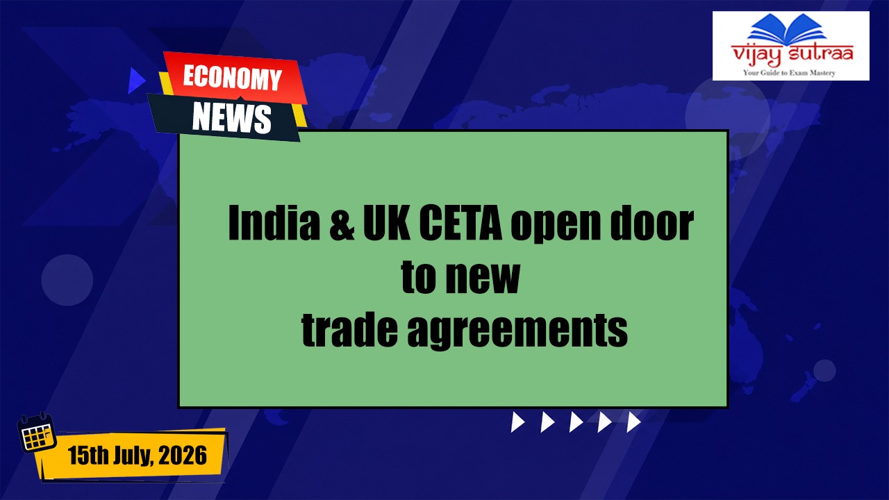 India & UK CETA paves way for better trade oppourtnities