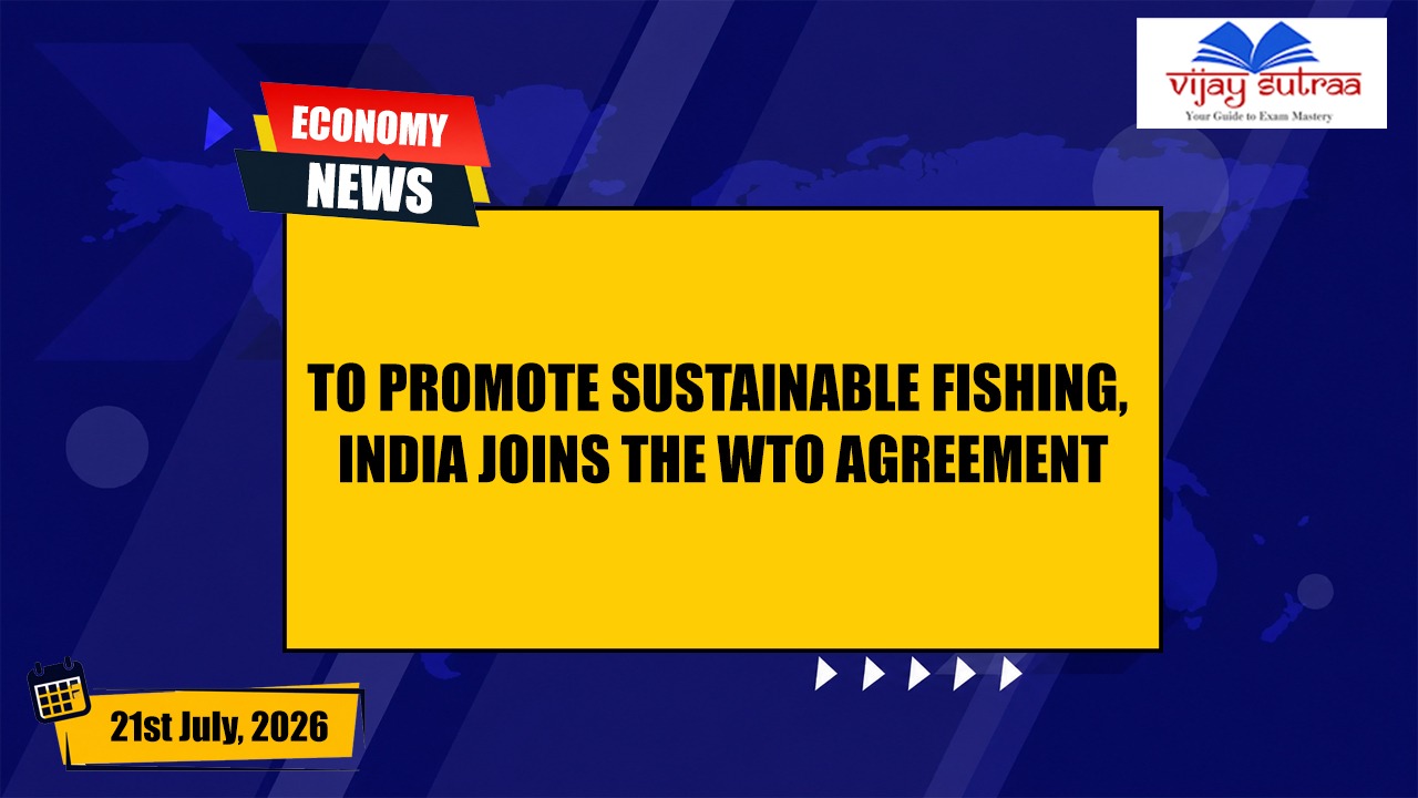 India Joins WTO Agreement to Promote Sustainable Fishing