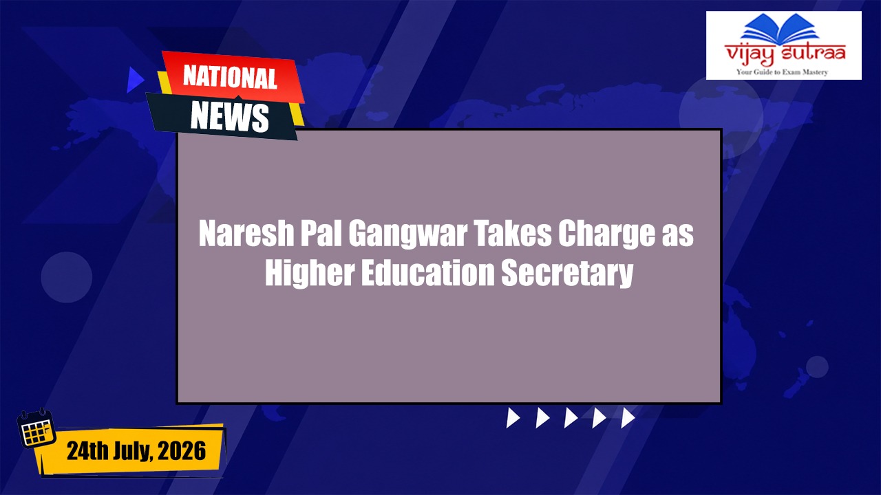 Naresh Pal Gangwar Takes Over as Higher Education Secretary