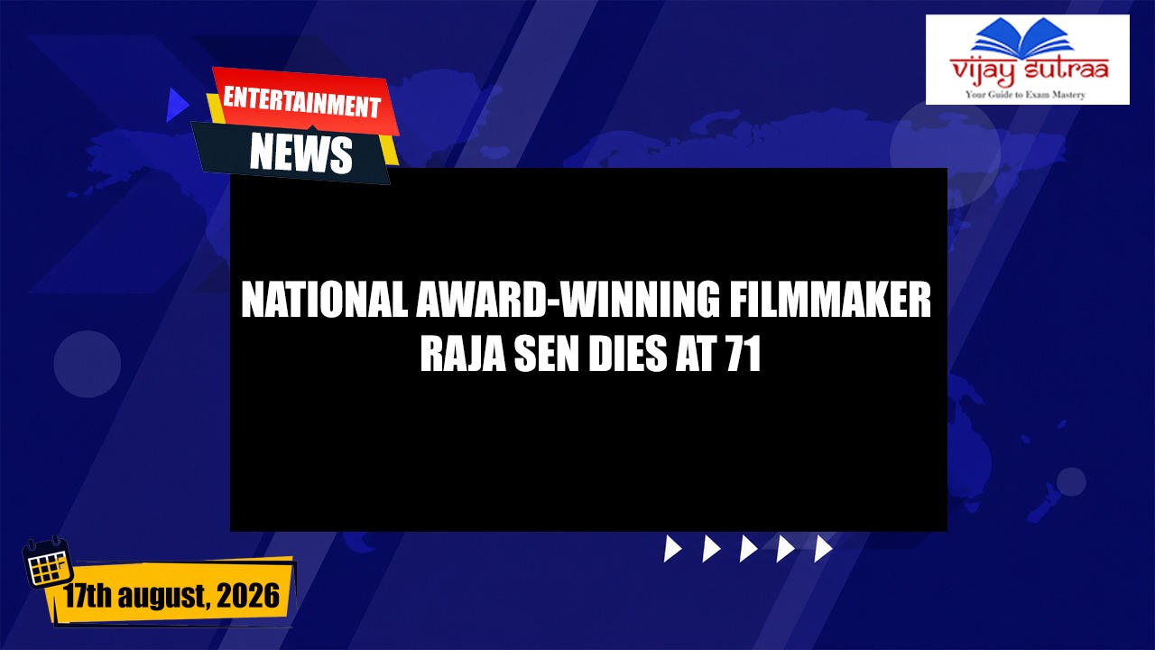 National Award-Winning Filmmaker Raja Sen Dies at 71