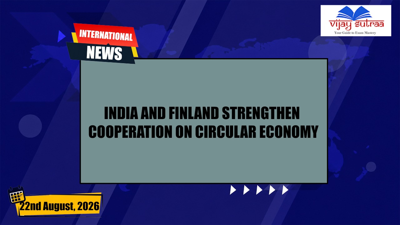 India & Finland Deepen Partnership on Circular Economy