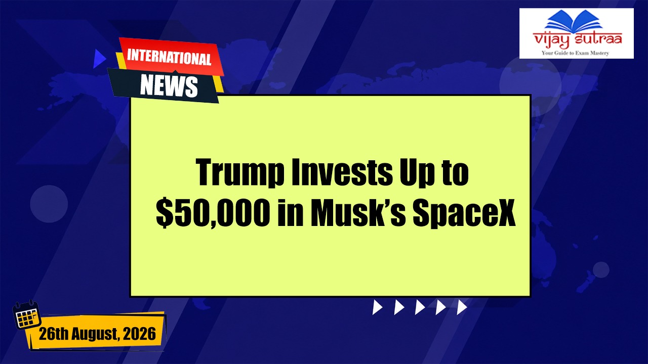 Trump Invests Up to $50,000 in Musk’s SpaceX