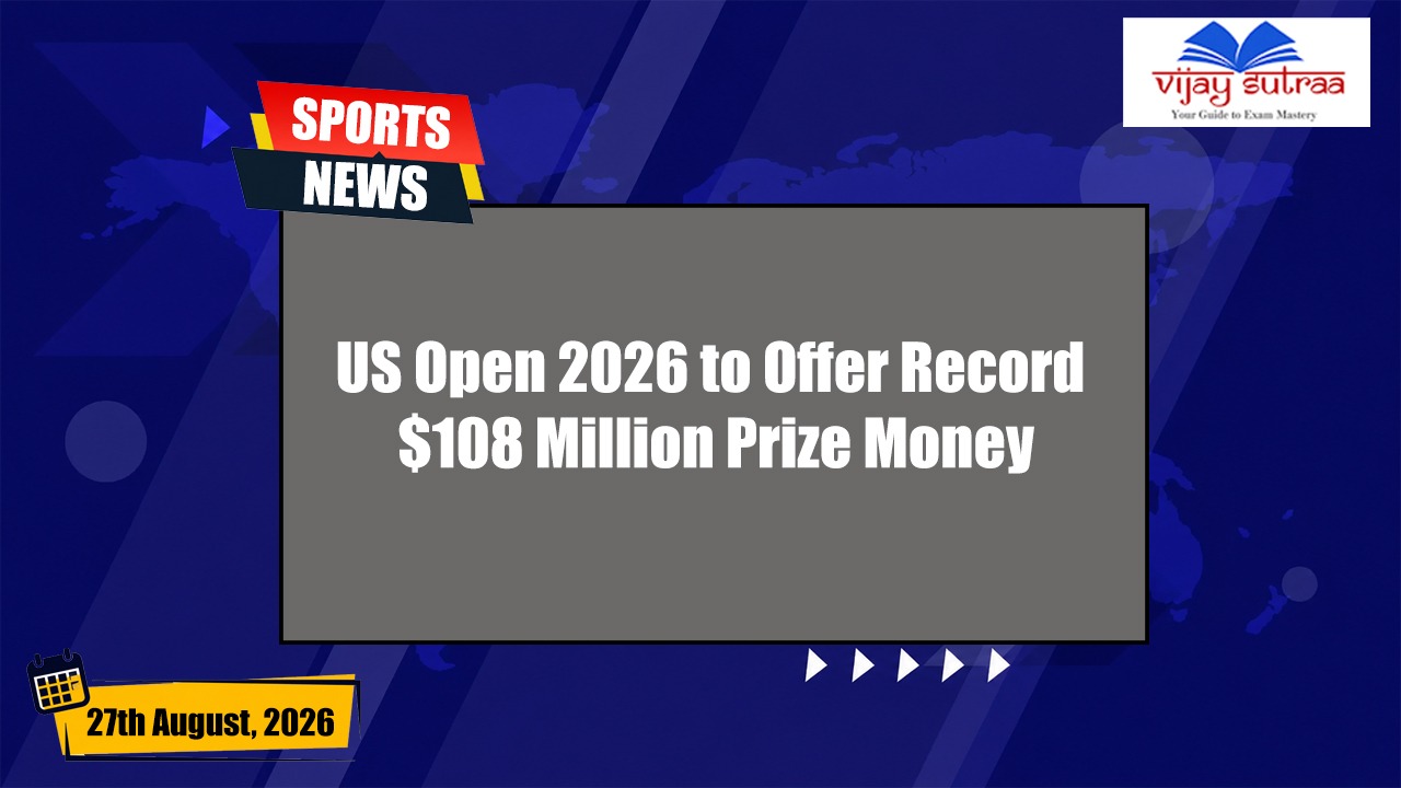 US Open 2026 Raises Prize Pool to Record $108 Million