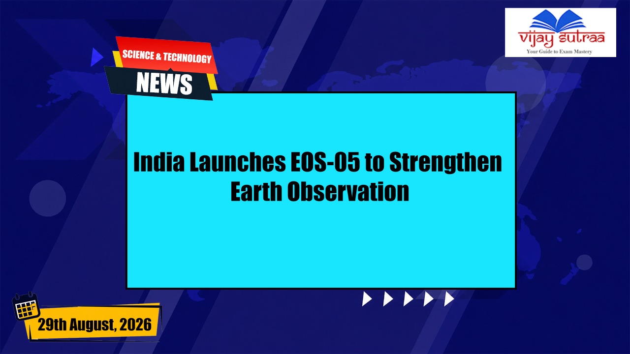 India Launches EOS-05 for Advanced Earth Observation