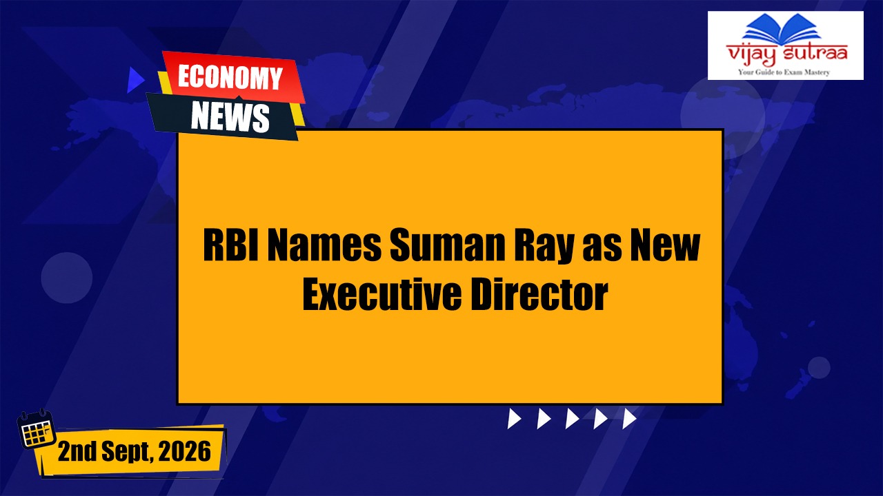 Suman Ray Named New RBI Executive Director