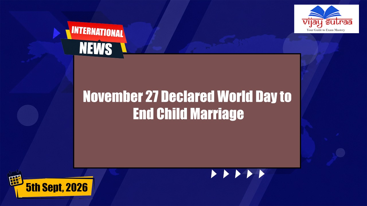 UN Declares November 27 as World Day to End Child Marriage