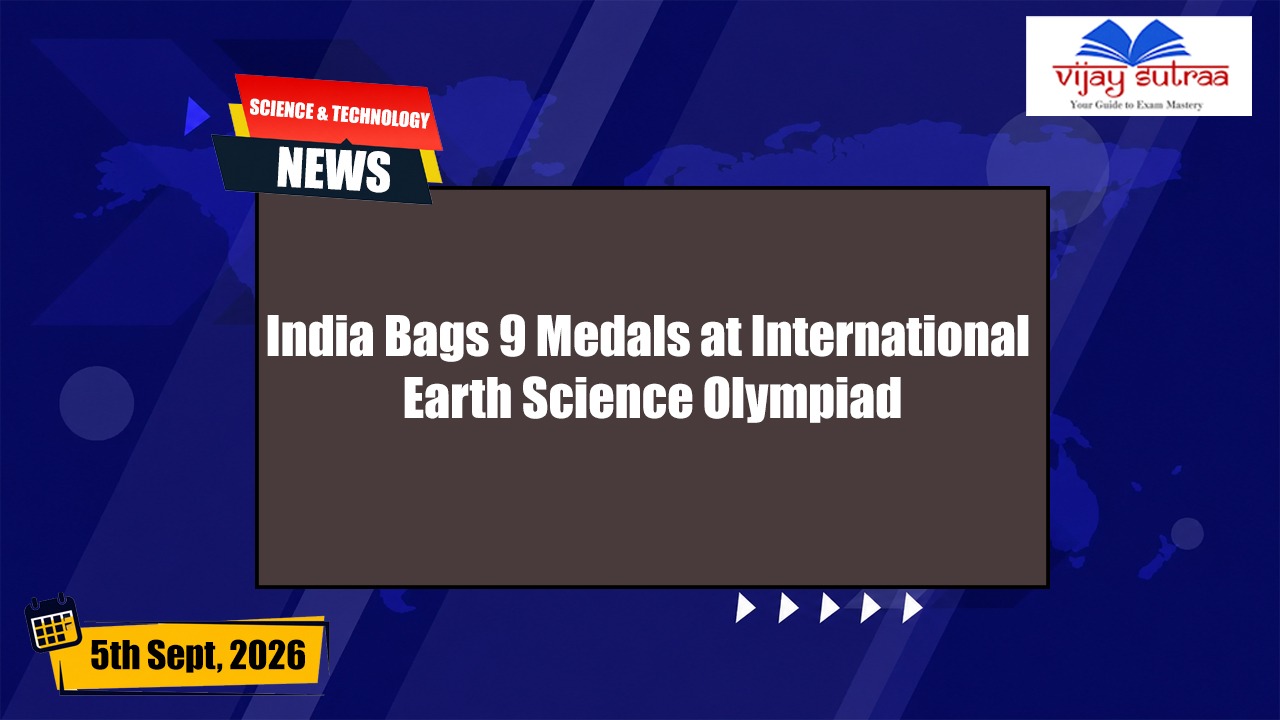 India Bags 9 Medals at International Earth Science Olympiad