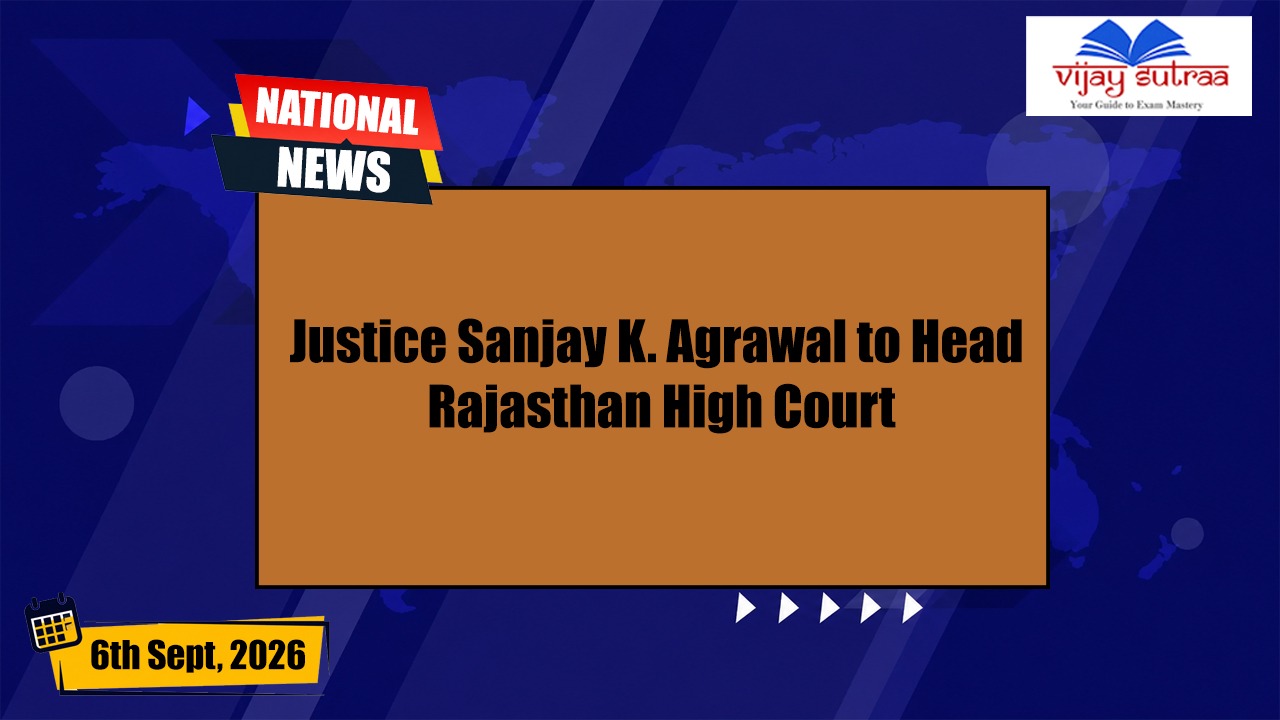 Justice Sanjay K. Agrawal Appointed Rajasthan High Court Chief Justice