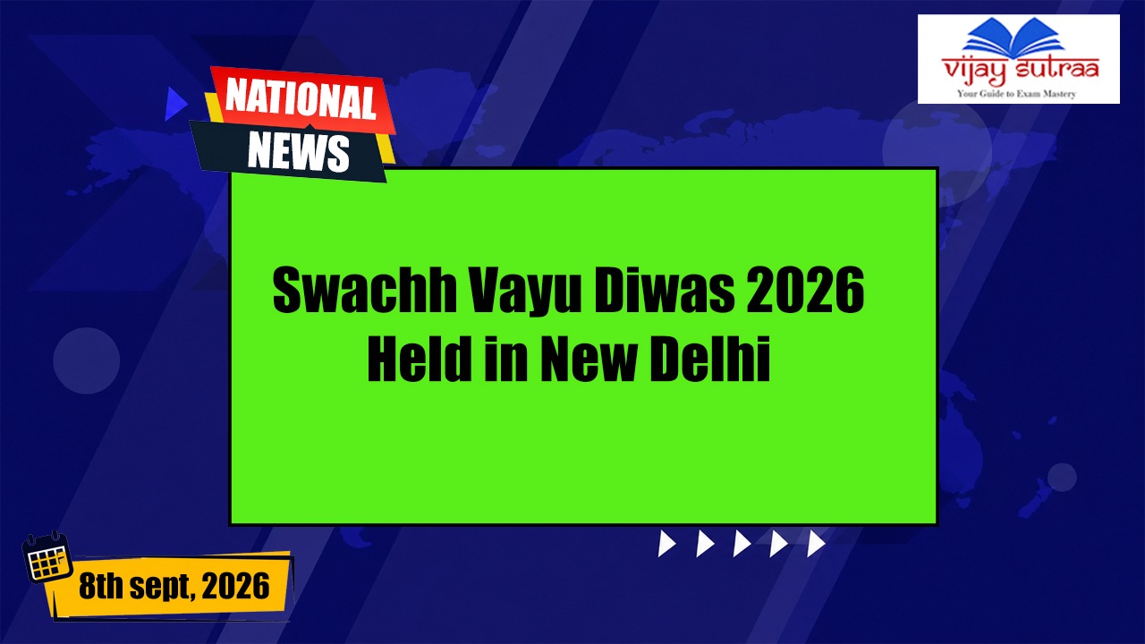 New Delhi Hosts Swachh Vayu Diwas 2026